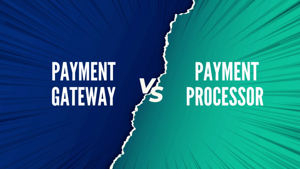 Payment gateway vs Payment processor