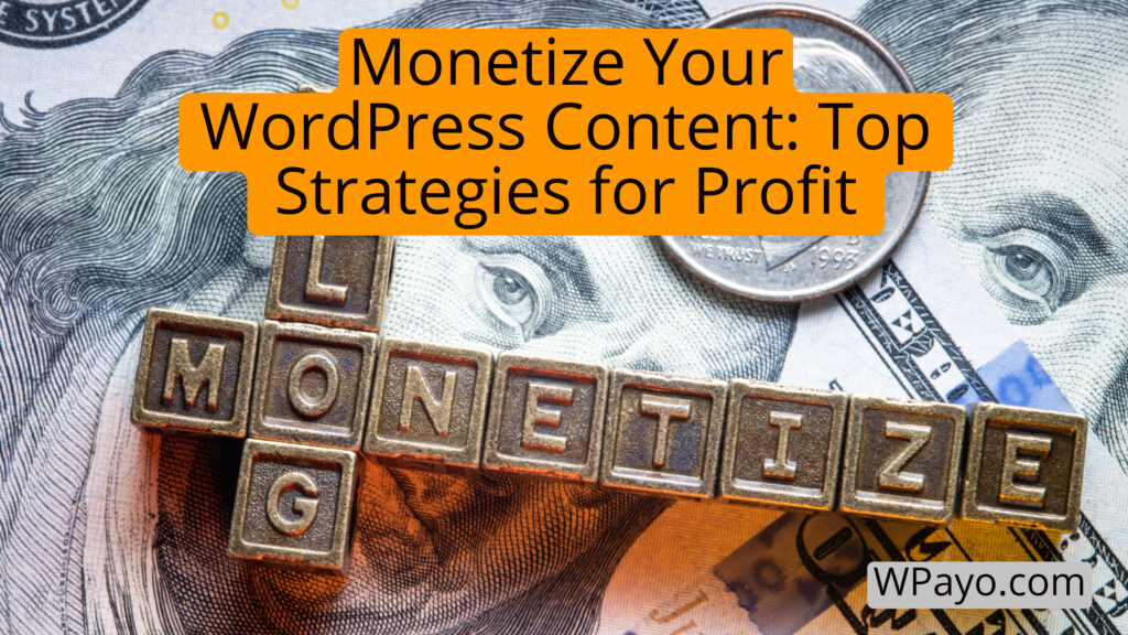 Monetizing content on a WordPress website
